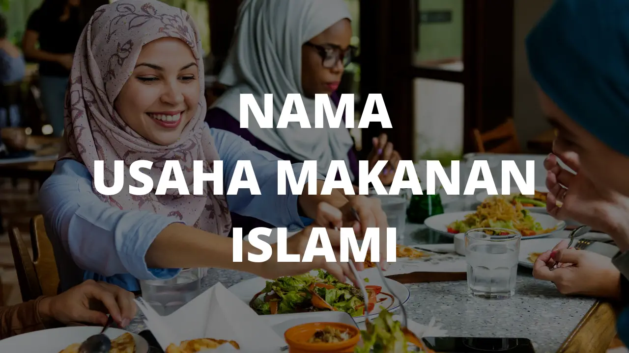100+ Nama Usaha Makanan Islami dan Penuh Makna