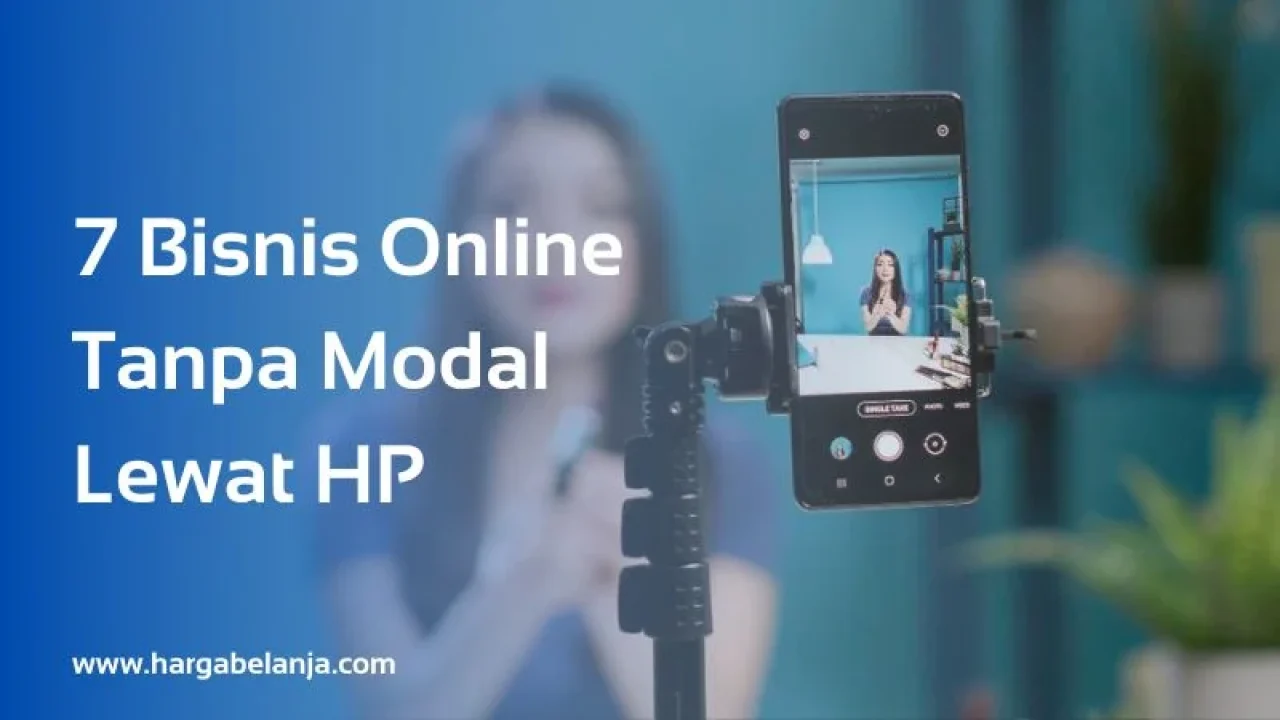 7 Bisnis Online Tanpa Modal Lewat HP Update 2024