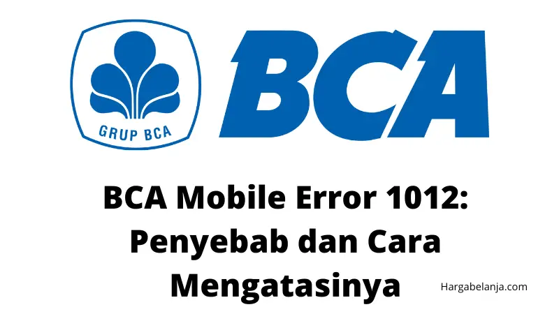BCA Mobile Error 1012: Penyebab dan Cara Mengatasinya