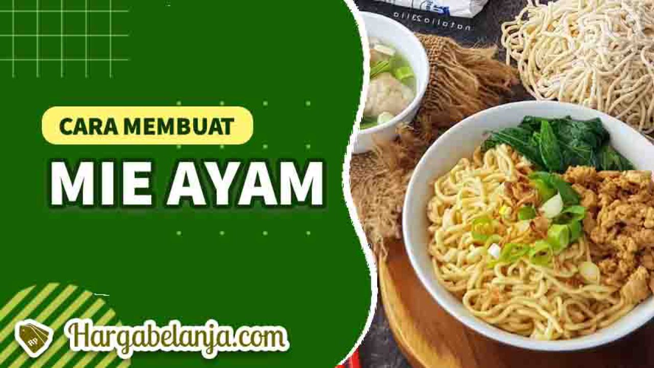 Cara Membuat Mie Ayam untuk Jualan di Rumah – Harga Belanja