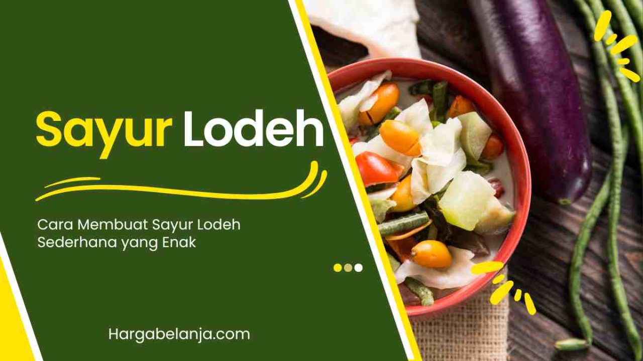 Cara Membuat Sayur Lodeh Sederhana yang Enak – Harga Belanja