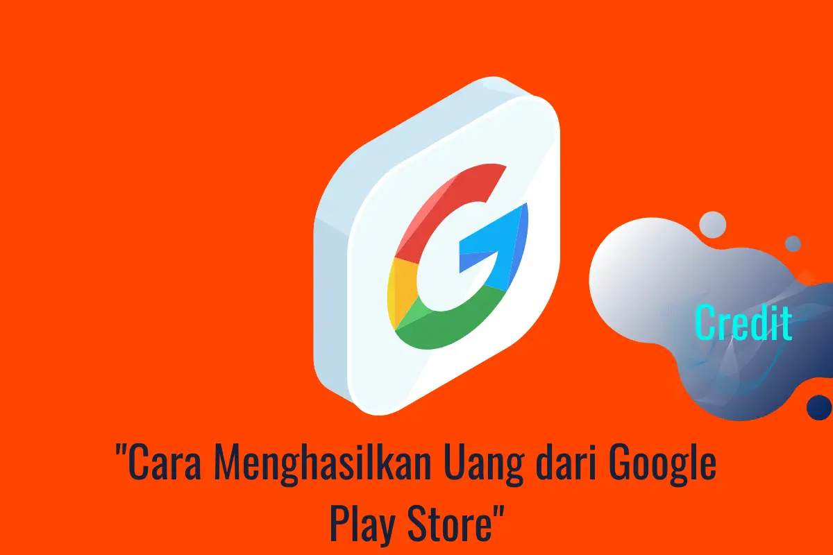 Cara Menghasilkan Uang dari Google Play Store