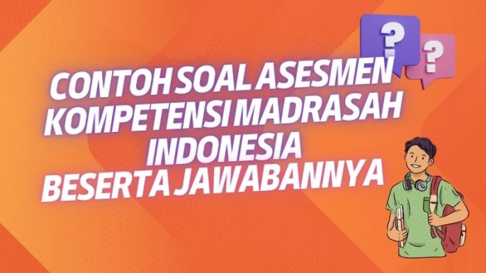 Contoh Soal Asesmen Kompetensi Madrasah Indonesia