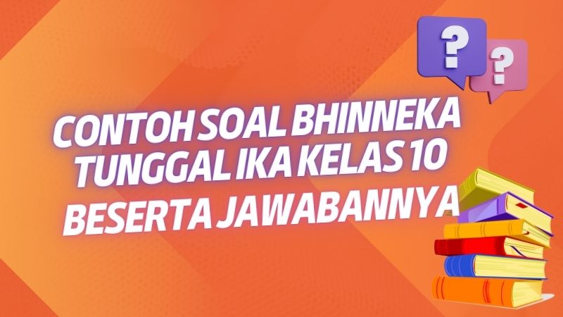 Contoh Soal Bhinneka Tunggal Ika Kelas 10