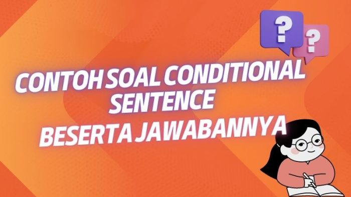 Contoh Soal Conditional Sentence
