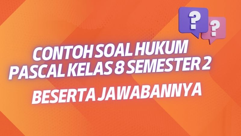 Contoh Soal Hukum Pascal Kelas 8 Semester 2