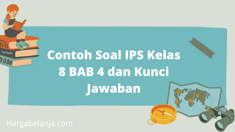 Contoh Soal IPS Kelas 8 BAB 4 dan Kunci Jawaaban