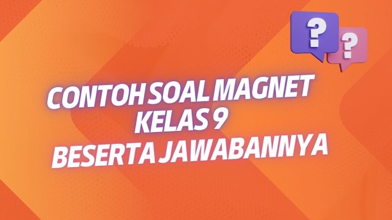 Contoh Soal Magnet Kelas 9