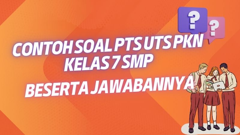 Contoh Soal PTS UTS PKN Kelas 7 SMP