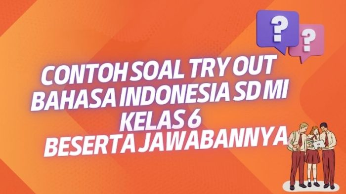 Contoh Soal Try Out Bahasa Indonesia SD MI Kelas 6