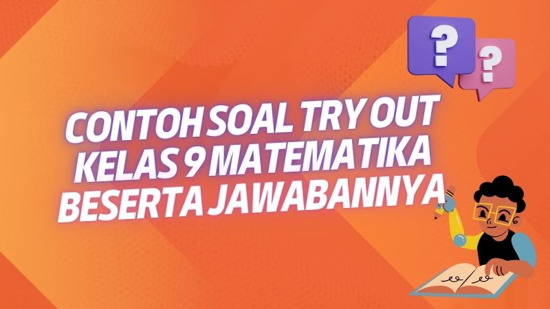 Contoh Soal Try Out Kelas 9 Matematika