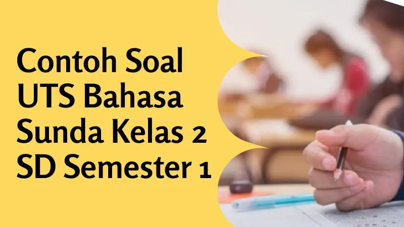 Contoh Soal UTS Bahasa Sunda Kelas 2 SD Semester 1