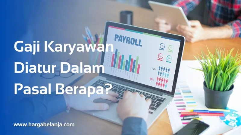 Gaji Karyawan Diatur Dalam Pasal Berapa?