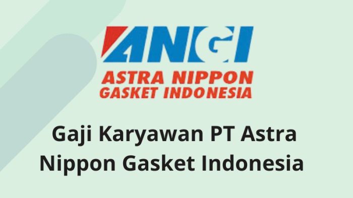Gaji Karyawan PT Astra Nippon Gasket Indonesia