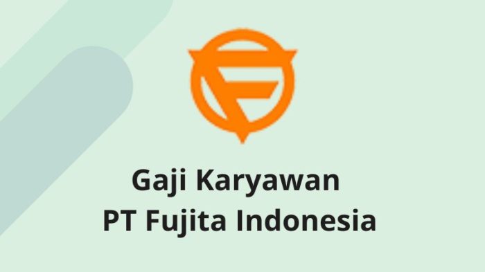 Gaji Karyawan PT Fujita Indonesia