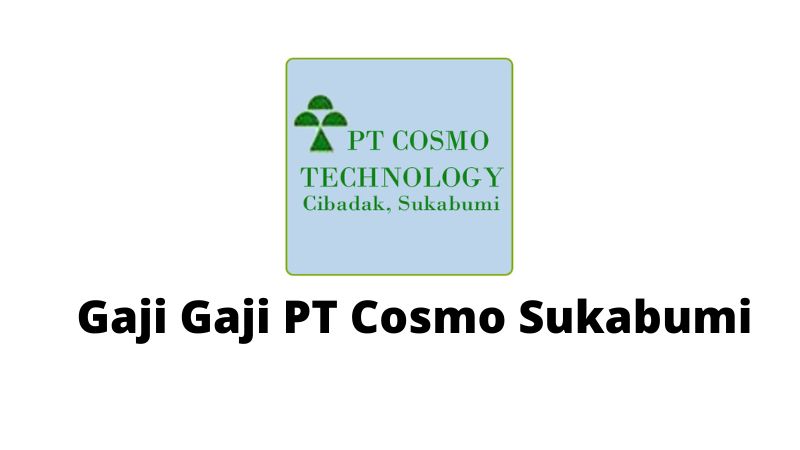 Gaji PT Cosmo Sukabumi