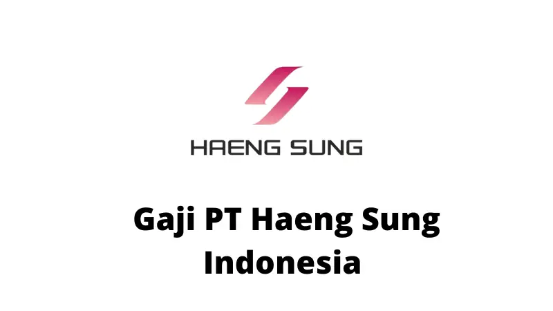 Gaji PT Haeng Sung Indonesia