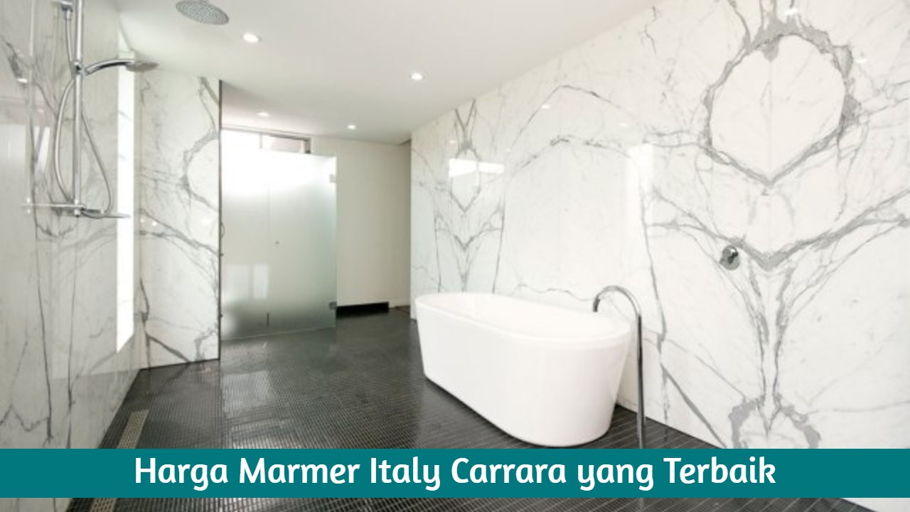 Harga Marmer Italy Carrara yang Terbaik