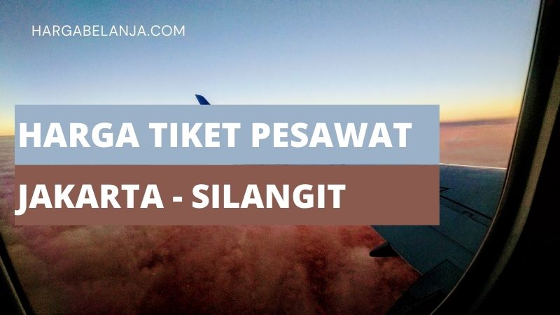 Harga Tiket Pesawat Jakarta Silangit