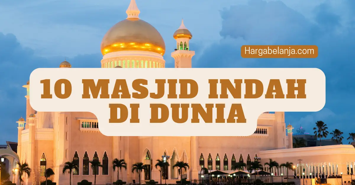 10 Masjid Indah di Dunia Hargabelanja.com
