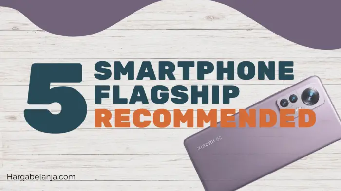 smartphone flagship recommended Hargabelanja.com
