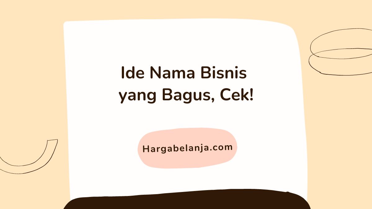 Ilustrasi pendukung dalam artikel ide nama bisnis yang bagus untuk berbagai jenis usaha, hargabelanja.com