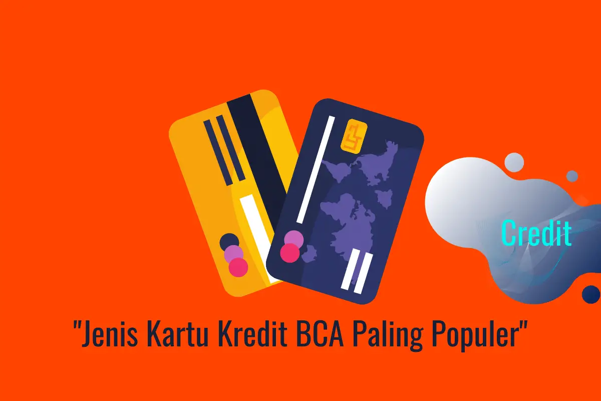 Jenis Kartu Kredit BCA Paling Populer