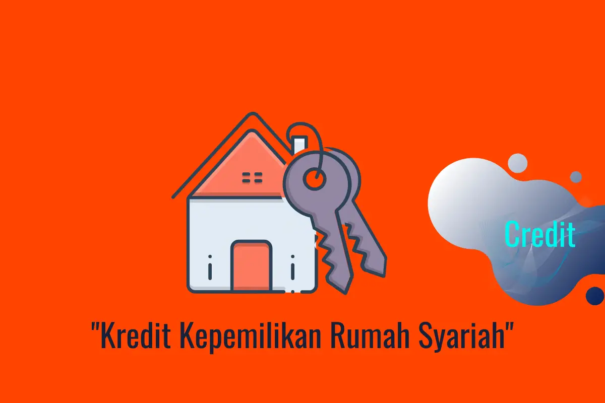 Kredit Kepemilikan Rumah Syariah