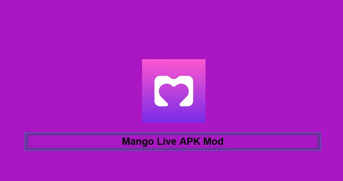Mango Live Mod Apk Unlock VIP Room Versi Terbaru 2021 Update 2024