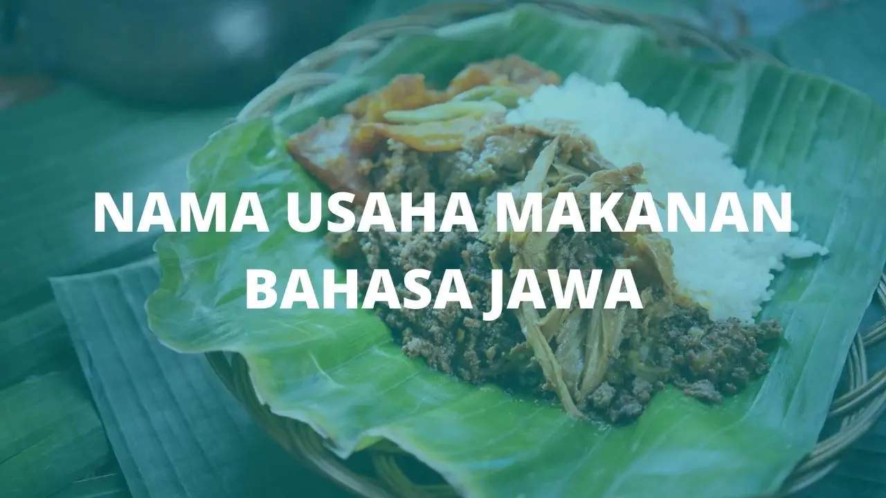 Nama Usaha Makanan Bahasa Jawa dan Maknanya