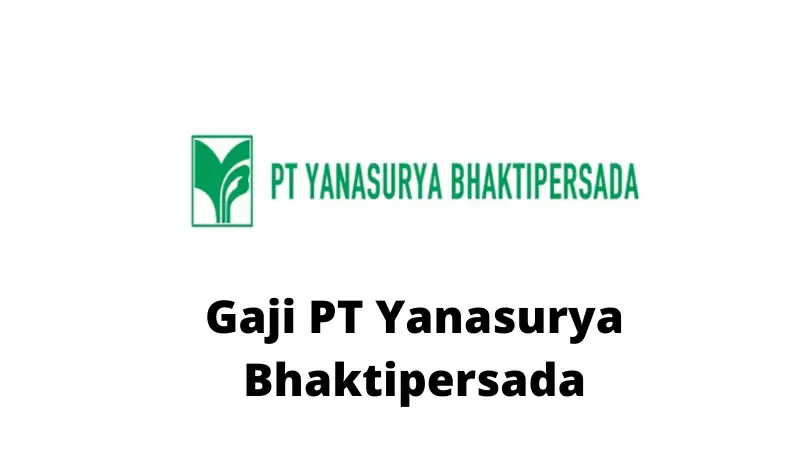 Gaji PT Yanasurya Bhaktipersada