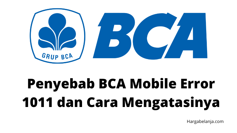 Penyebab BCA Mobile Error 1011 dan Cara Mengatasinya