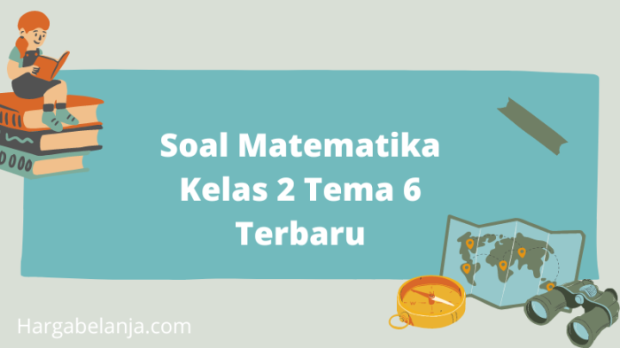 Soal Matematika Kelas 2 Tema 6 Terbaru